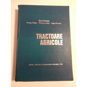 TRACTOARE AGRICOLE - TOMA DRAGOS, NEAGU TRAIAN, FLORESCU IOAN, LEPSI SIMION